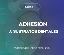 ADHESIÓN a Sustratos Dentales