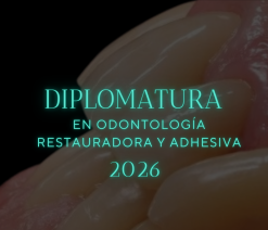 Diplomatura en Odontología Restauradora y Adhesiva